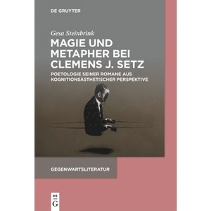 Magie und Metapher bei Clemens J. Setz - (Gegenwartsliteratur) by  Gesa Steinbrink (Paperback) - 1 of 1