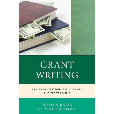 Grant Writing - (Concordia University Leadership) by  Rekha S Rajan & Daniel R Tomal (Paperback)