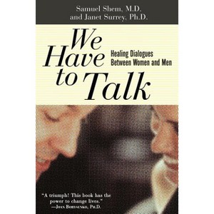 We Have to Talk - by  Samuel Shem & Janet Surrey & Stephen Bergman (Paperback) - 1 of 1
