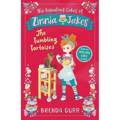 The Tumbling Tortoises - (The Fabulous Cakes of Zinnia Jakes) by  Brenda Gurr (Hardcover)