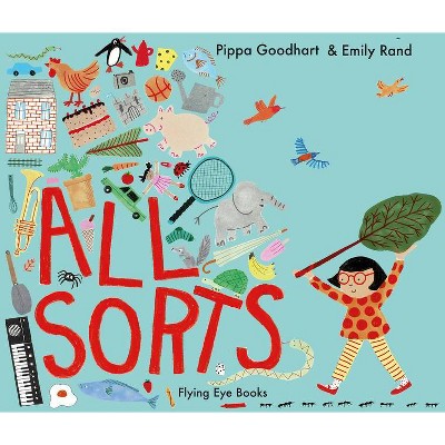 All Sorts - by  Pippa Goodhart (Hardcover)