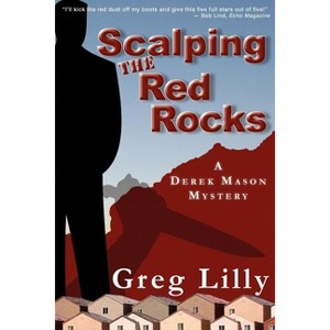 Scalping the Red Rocks - by  Greg Lilly (Paperback) - 1 of 1