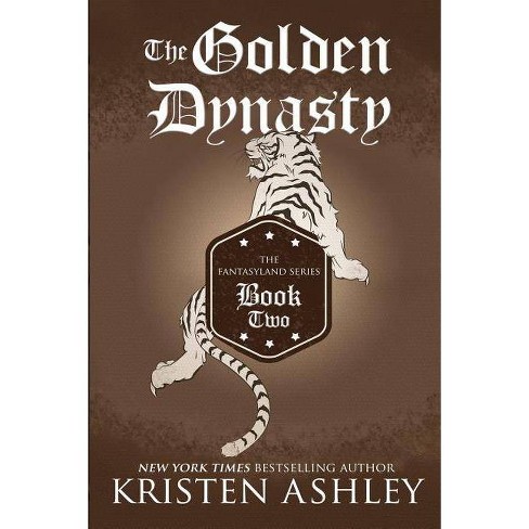 The Golden Dynasty Fantasyland By Kristen Ashley Paperback Target