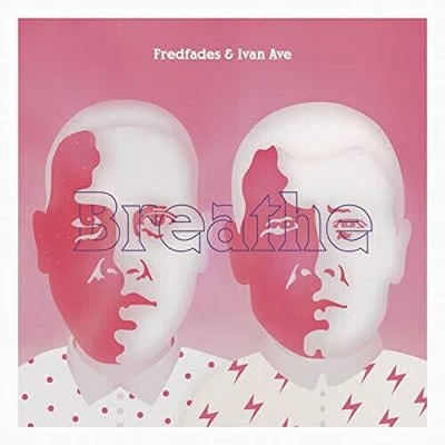Fredfades & Ivan Ave - Breathe (Vinyl)