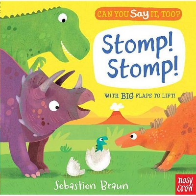 Can You Say It, Too? Stomp! Stomp! - by  Nosy Crow (Board Book)