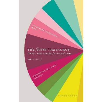 The Flavor Thesaurus - by  Niki Segnit (Hardcover)