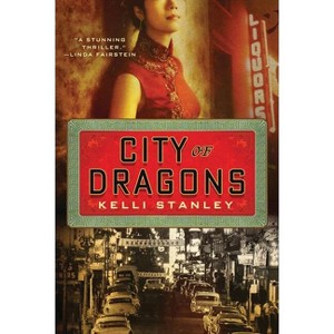 City of Dragons - (Miranda Corbie Mystery) by  Kelli Stanley (Paperback) - 1 of 1
