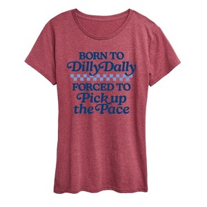 Women's - Instant Message - Born To Dilly Dally Short Sleeve Graphic T-Shirt - 1 of 4