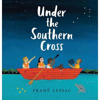 Under the Southern Cross - by  Frané Lessac (Hardcover)