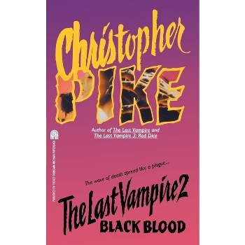 Black Blood - (Last Vampire) by  Christopher Pike & Coppel (Paperback)
