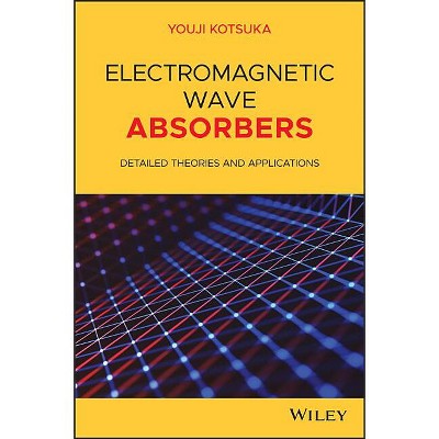 Electromagnetic Wave Absorbers - by  Youji Kotsuka (Hardcover)