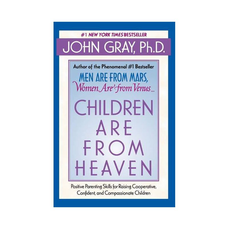 Children Are from Heaven - by  John Gray (Paperback), 1 of 2
