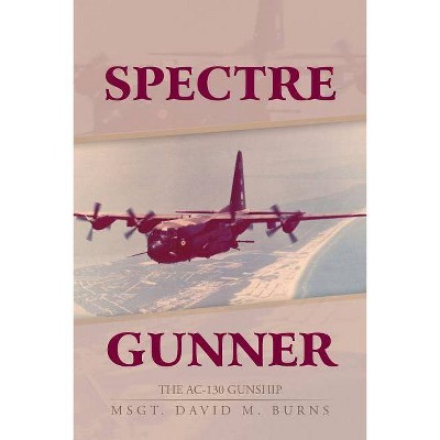 Spectre Gunner - by  David M Burns (Paperback)