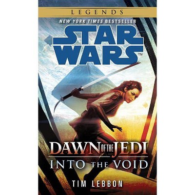 Into the Void: Star Wars Legends (Dawn of the Jedi) - (Star Wars: Dawn of the Jedi - Legends) by  Tim Lebbon (Paperback)