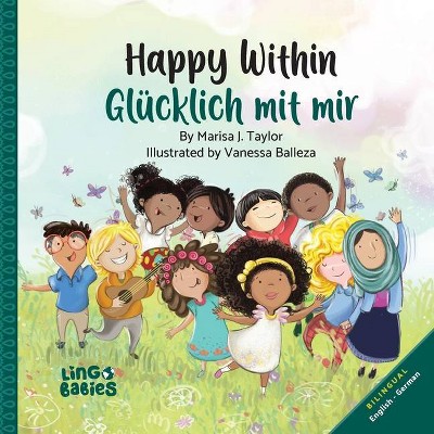 Happy Within / Glücklich mit mir - by  Marisa J Taylor (Paperback)