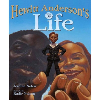 Hewitt Anderson's Great Big Life - (Paula Wiseman Books) by  Jerdine Nolen (Hardcover)