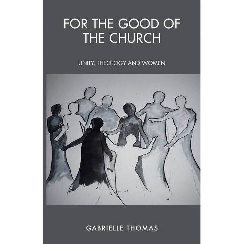 For The Good Of The Church By Gabrielle Thomas Paperback Target