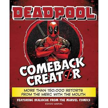 Deadpool Comeback Creator - by  Featuring Dialogue from the Marvel Comic (Hardcover)