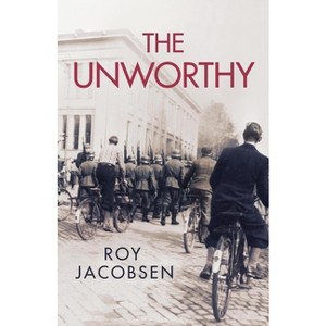 The Unworthy - by  Roy Jacobsen (Hardcover) - 1 of 1