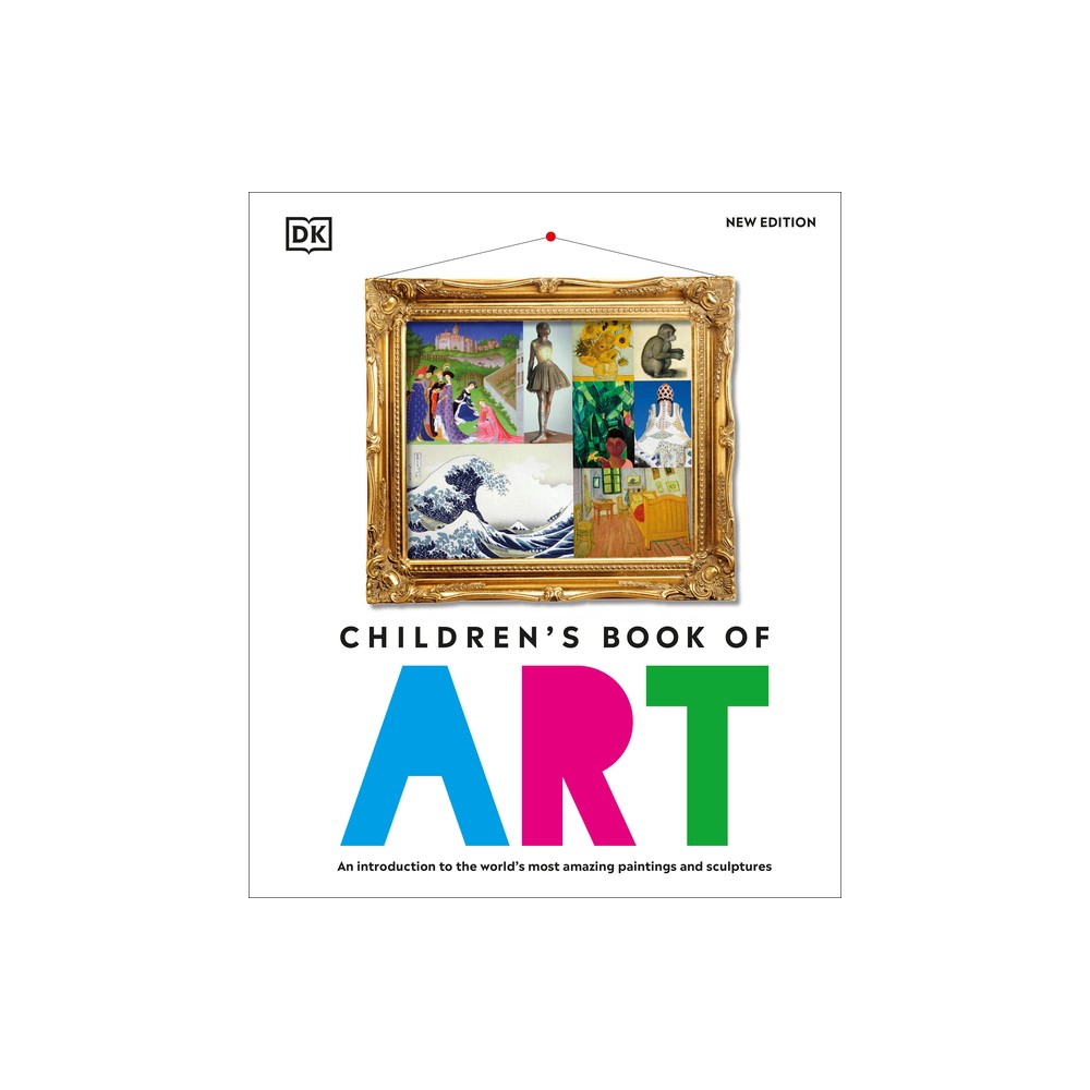 Children's Book of Art - (DK Children's Book of) by DK (Hardcover)