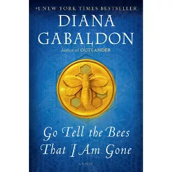Go Tell the Bees That I Am Gone - by Diana Gabaldon (Paperback)