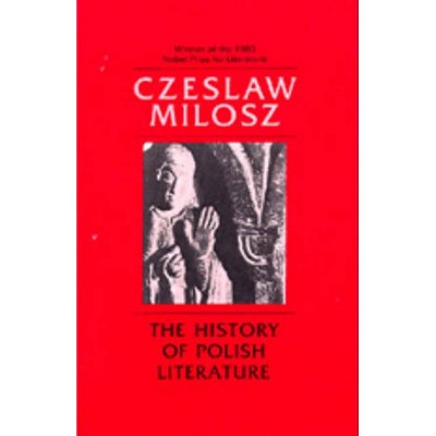 The History of Polish Literature, Updated Edition - 2nd Edition by  Czeslaw Milosz (Paperback)