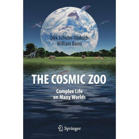The Cosmic Zoo By Dirk Schulze Makuch William Bains Paperback Target