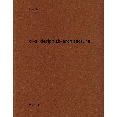 DL-A, Designlab-Architecture - (De Aedibus Vol. 112) by  Heinz Wirz (Paperback)