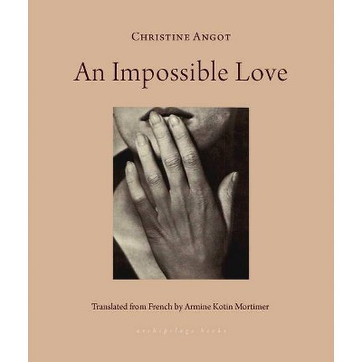 An Impossible Love - by  Christine Angot (Paperback)