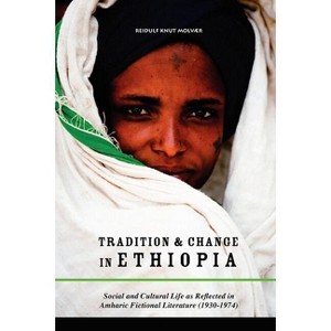 Tradition & Change in Ethiopia - by  Reidulf Knut Molvær (Paperback) - 1 of 1