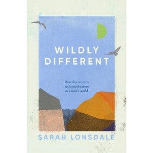Wildly Different - by  Sarah Lonsdale (Hardcover) - 1 of 1