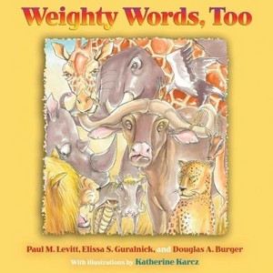 Weighty Words, Too - by  Paul M Levitt & Elissa S Guralnick & Burger A Douglas (Hardcover) - 1 of 1