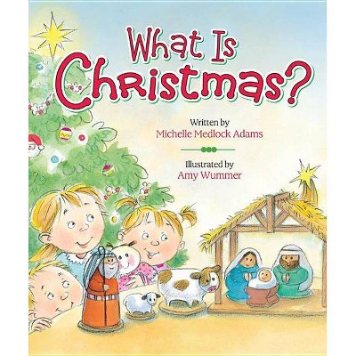 What Is Christmas? - by  Michelle Medlock Adams (Board Book)