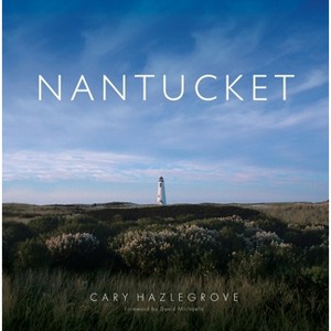 Nantucket - by  Cary Hazlegrove (Hardcover) - 1 of 1