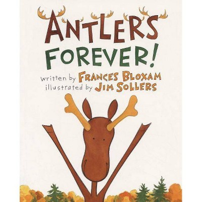 Antlers Forever! - by  Frances Bloxam (Paperback)