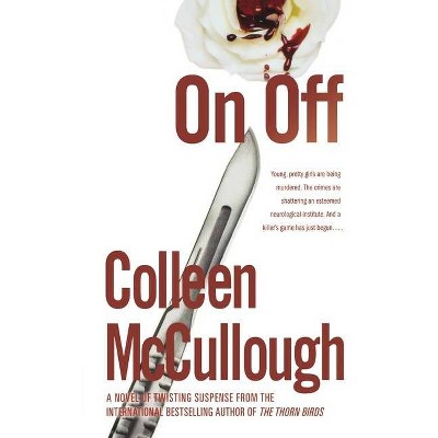 On, Off - by  Colleen McCullough (Paperback)