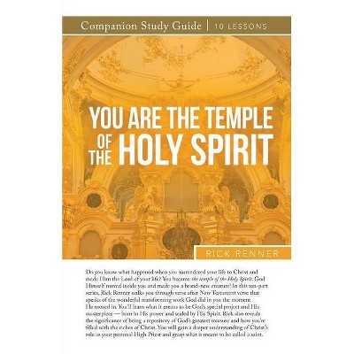 You Are a Temple of the Holy Spirit Study Guide - by  Rick Renner (Paperback)