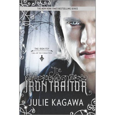 The Iron Traitor - (Iron Fey) by  Julie Kagawa (Paperback)