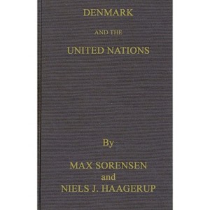 Denmark and the United Nations - by  Max Sorensen & Niels J Haagerup & Max Srensen (Hardcover) - 1 of 1