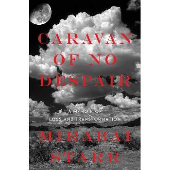 Caravan of No Despair - by  Mirabai Starr (Paperback)