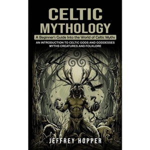 Celtic Mythology - by  Jeffrey Hopper (Paperback) - 1 of 1