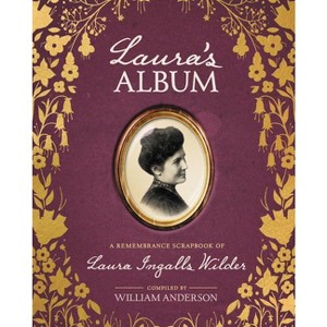 Laura's Album - (Little House Nonfiction) by  William Anderson (Hardcover) - 1 of 1