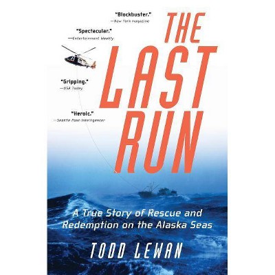 The Last Run - by  Todd Lewan (Paperback)