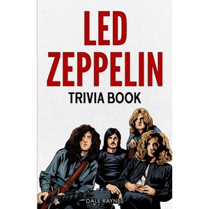 Led Zeppelin Trivia Book﻿ - by  Dale Raynes (Paperback) - 1 of 1