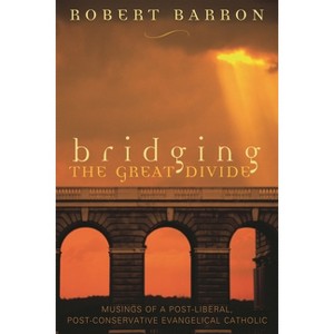 Bridging the Great Divide - by  Robert Barron (Paperback) - 1 of 1