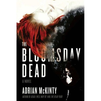 The Bloomsday Dead - by  Adrian McKinty (Paperback)