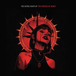 The Sisters of Mercy - The Gothic Roots of (Colored Vinyl) - 1 of 1