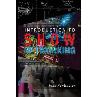 Introduction to Show Networking - by  John C Huntington (Paperback)