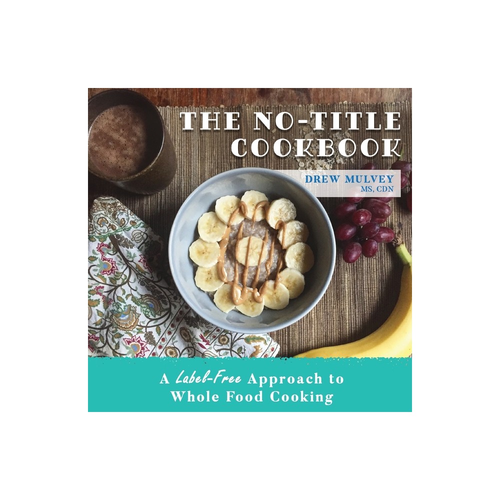 The No-Title Cookbook - by Drew Mulvey (Paperback)