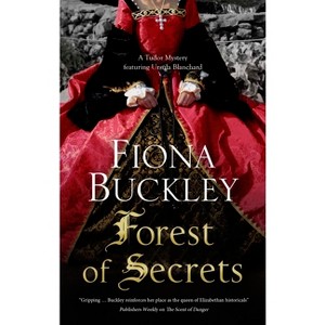 Forest of Secrets - (Tudor Mystery Featuring Ursula Blanchard) by  Fiona Buckley (Paperback) - 1 of 1
